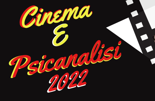 INCONTRI – “Cinema e Psicoanalisi 2022”