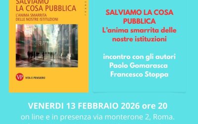 INCONTRO CON GLI AUTORI – “Salviamo la cosa pubblica. L’anima smarrita delle nostre istituzioni”